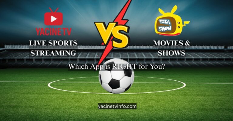 Yacine TV vs Pikashow TV